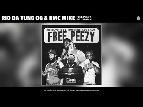 Rio Da Yung OG & RMC Mike - Free Peezy (Audio) (feat. Lou Gram)