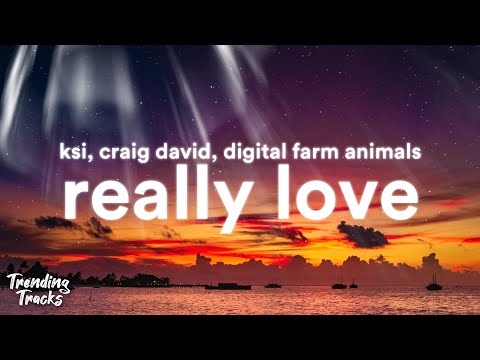 KSI - Really Love (Lyrics) (feat. Craig David & Digital Farm Animals)