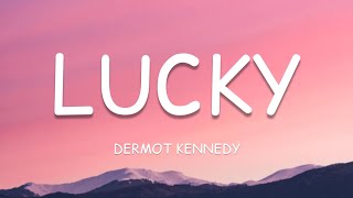 Dermot Kennedy - Lucky (Lyrics)🎵