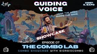 GUIDING VOICE Ep 07 - The Combo Lab - COMBO SHOWCASE with GiorgioCombo