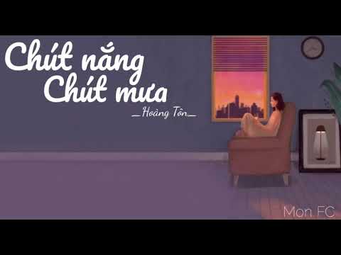 Chút Nắng Chút Mưa || Hoàng Tôn [ Video Lyric ]