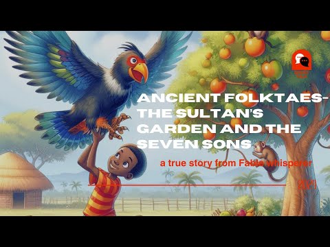 Ancient folktaes-The Sultan’s Garden and the Seven Sons