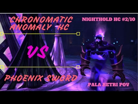 Chronomatic Anomaly HC - Phoenix Sword VS Nighthold HC #2/10 - Pala Retri PoV