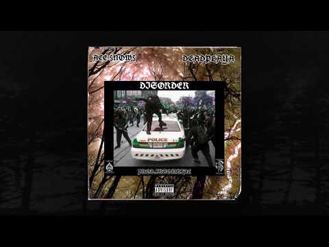 ACE $NOW$ x DEADPLAYA - DISORDER (PROD.INSOMNIAC) (MEMPHIS 66.6 EXCLUSIVE)
