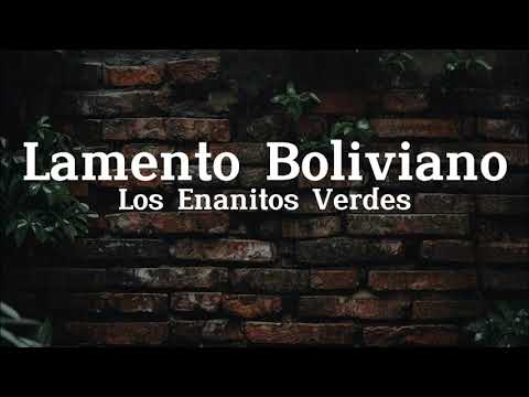 Los Enanitos Verdes - Lamento Boliviano (Letra)