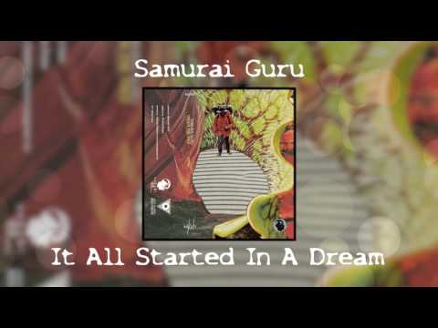 Samurai Guru - It All Started In A Dream