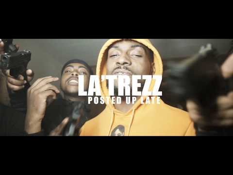 La'Trezz - Posted Up Late ( Official Music Video )