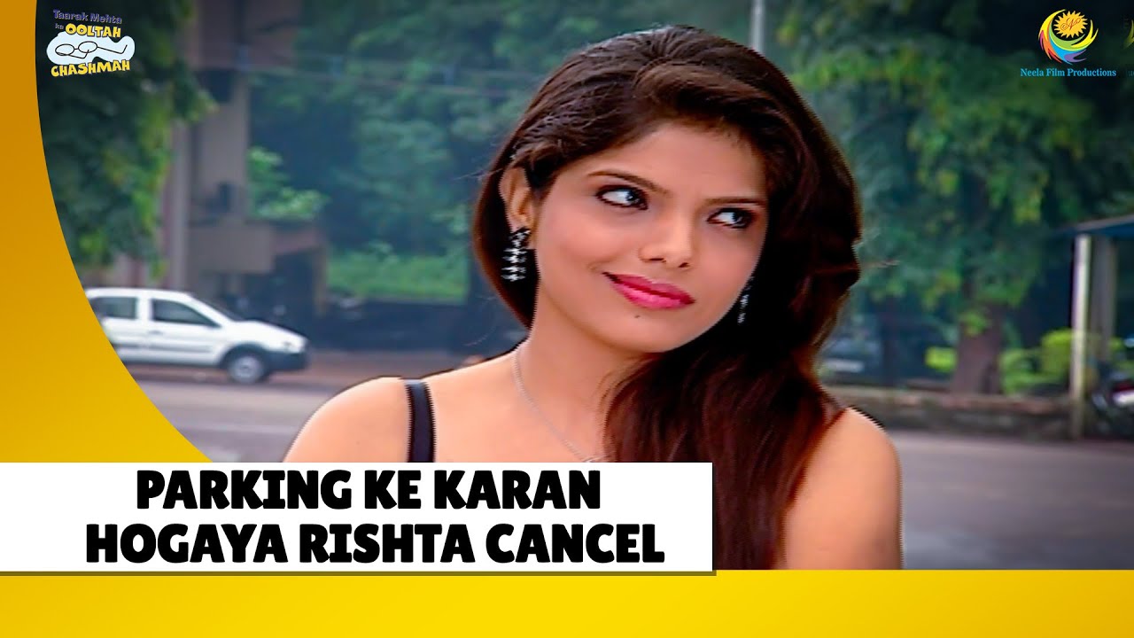 Parking ke karan hogaya Rishta cancel! | Haste Raho Hasate Raho| Taarak Mehta ka Ooltah Chashmah