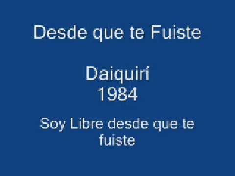 Desde que te fuiste - Daiquirí