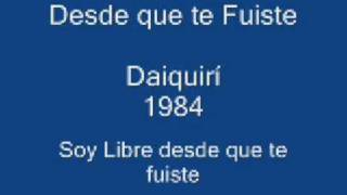 Desde que te fuiste - Daiquirí