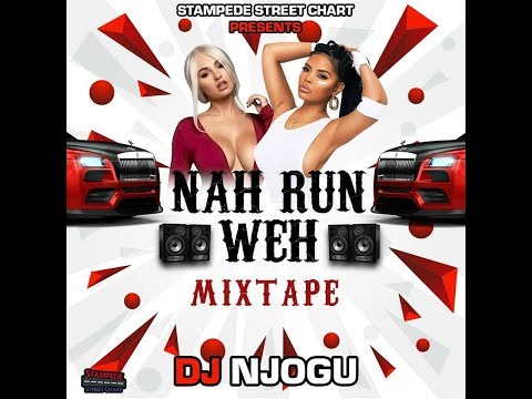 DJ NJOGU - NAH RUN WEH DANCEHALL MIXTAPE JAN 2018