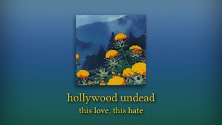 hollywood undead - this love, this hate (slowed and reverb)
