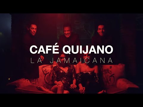 Café Quijano - La Jamaicana (Videoclip Oficial)