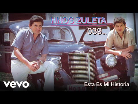 Los Hermanos Zuleta - Esta Es Mi Historia (Audio)