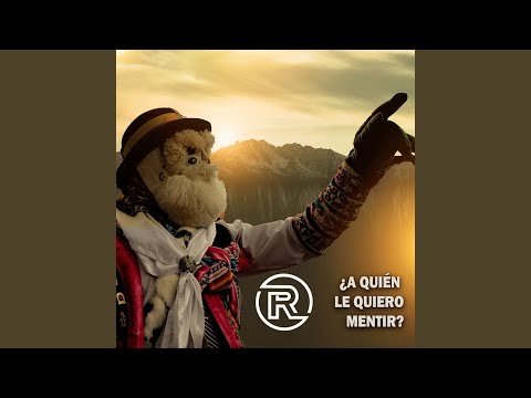 ¿A QUIEN LE QUIERO MENTIR?