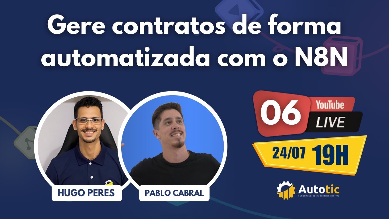 LIVE 06 - Gerando contratos de forma automatizada com o N8N com Pablo Cabral | Autotic