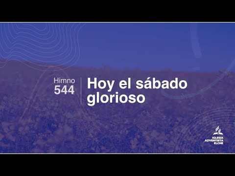 544 Hoy el sábado glorioso