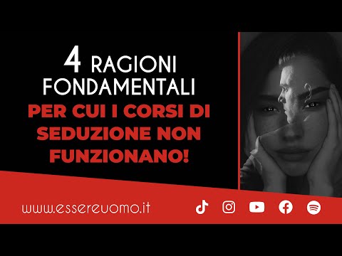 4 Ragioni fondamentali per cui i corsi di seduzione non funzionano!