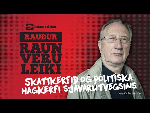 Rauður raunveruleiki – Skattkerfið og pólitíska hagkerfi sjávarútvegsins