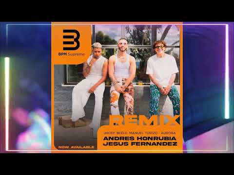 Jhosy, Beéle, Manuel Turizo - Aurora (Andrés Honrubia y Jesús Fernández Dirty Short)