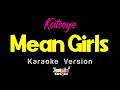 Mean Girls KATSEYE Karaoke Version