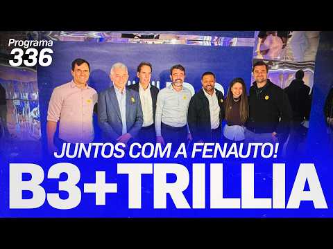FENAUTO se une à B3 e TRILLIA em movimento IMPORTANTE para o mercado! O que vem por aí?