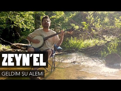 Zeyn'el - Geldim Şu Alemi