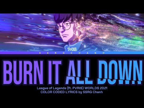 League of Legends, PVRIS - Burn It All Down Lyrics | Worlds 2021 (Color Coded Lyrics English)