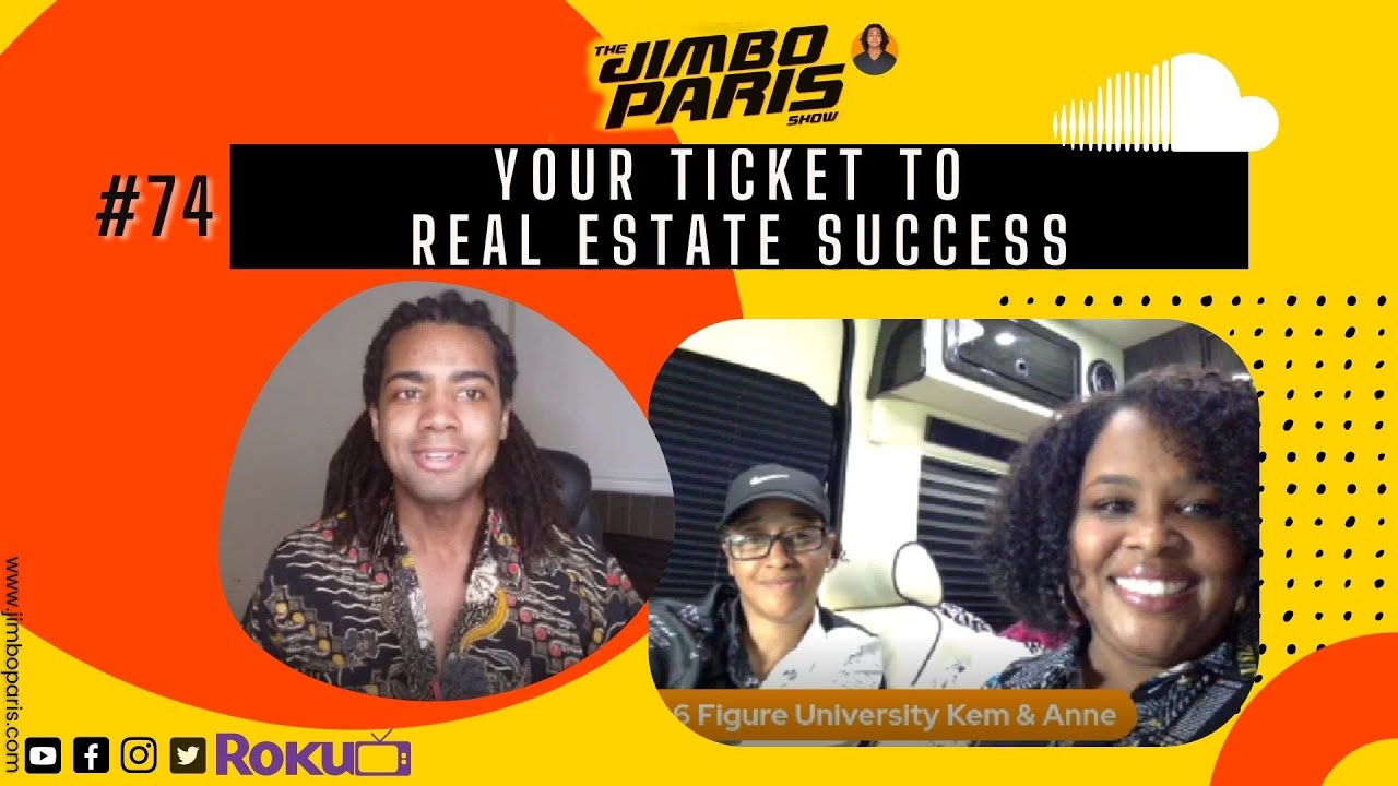 Jimbo Paris Show #74- Your Ticket to Real Estate Success (Kemyana Jones-Bey and Anne Johnson-Bey)