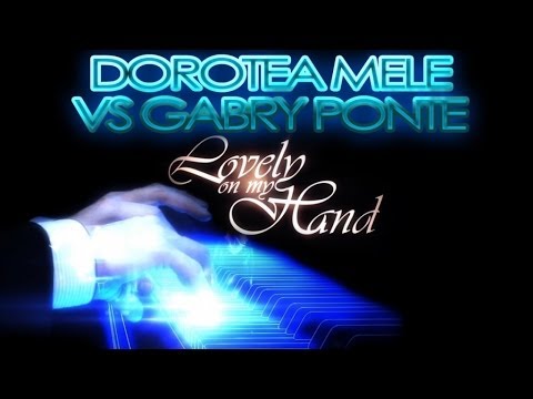 Dorotea Mele vs. Gabry Ponte - Lovely On My Hand (AR.MA Original And Simple Remix)