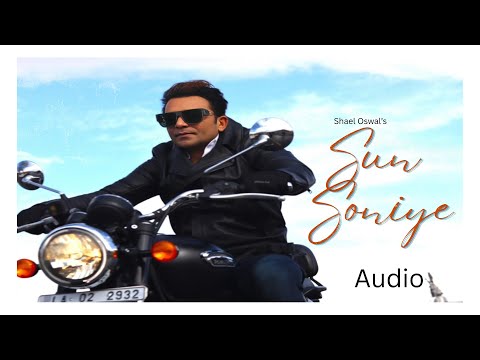 Sun Soniye | Official Audio | Shael Oswal | Romantic Song