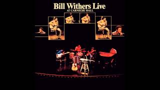 Bill Withers - Friend Of Mine [Live]