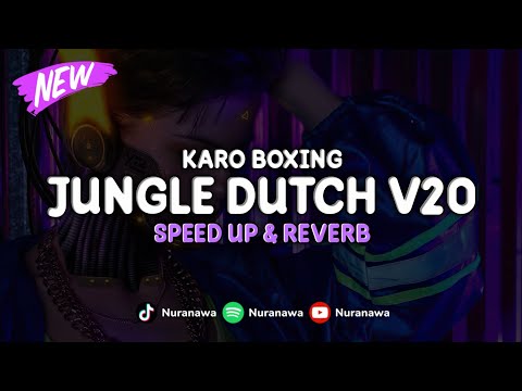 Jungle Dutch V20 ( Speed Up & Reverb ) 🎧