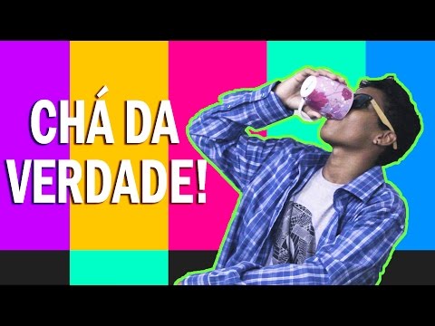 \\ SIM! O CHÁ DA VERDADE. //