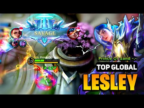 SAVAGE! Lesley Best Build 2023 [ Lesley Top Global Gameplay ] By Prince of Sand -.- - Mobile Legends