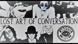 The Lost Art of Conversation Music Video