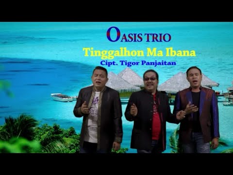 OASIS TRIO - TINGGALHON MA IBANA ( OFFICIAL VIDEO )