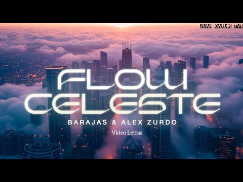 Alex Zurdo & Barajas - Flow Celeste (Video Letras)
