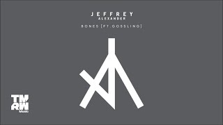 Jeffrey Alexander - Bones (ft Gossling)