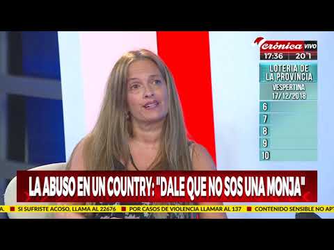 La abusó en un country: "Dale que no sos una monja"