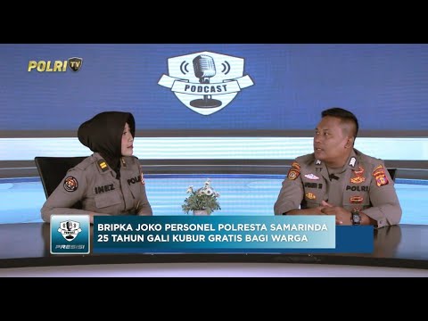 PODCAST PRESISI EPS 42: KISAH INSPIRATIF PERSONEL POLRESTA SAMARINDA PENGGALI KUBUR 23/10/25 (2/2)