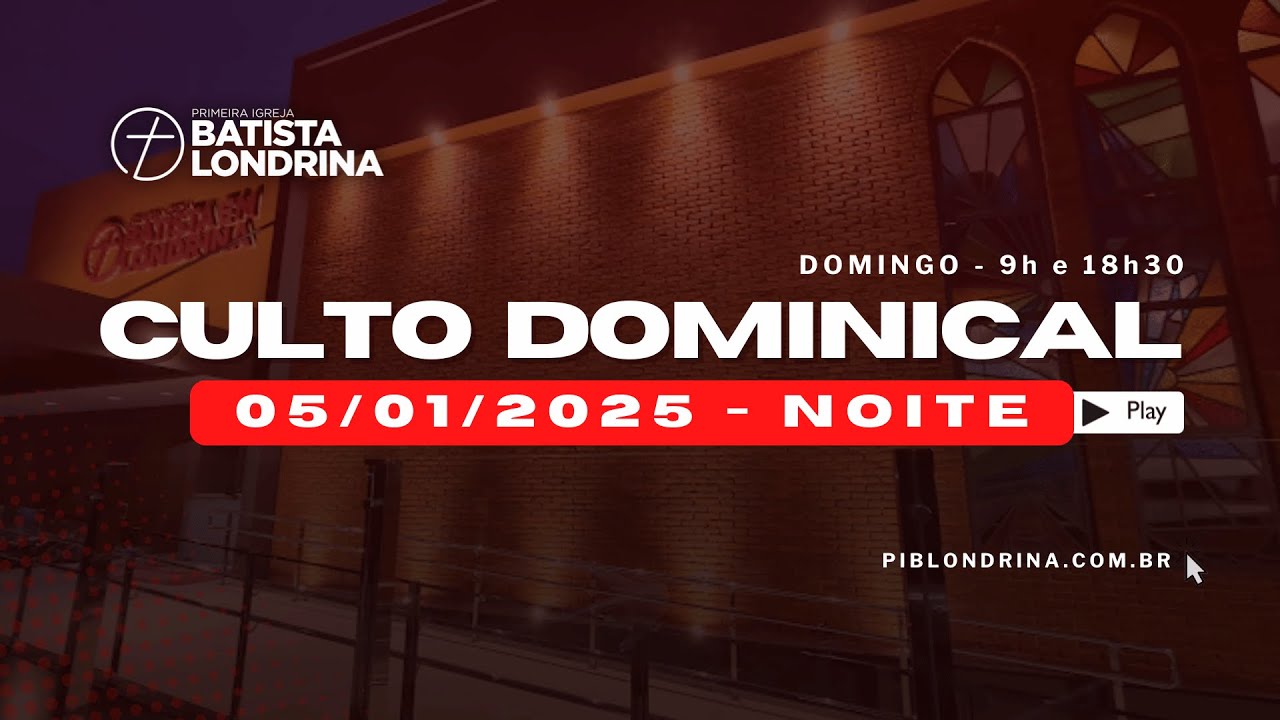 CULTO CONGREGACIONAL - NOITE - PIBL - 05/01/25