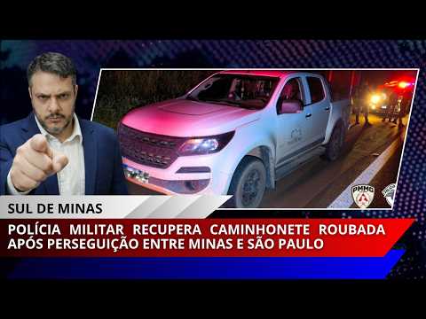 Polícia Militar recupera caminhonete roubada após perseguição entre Minas e São Paulo