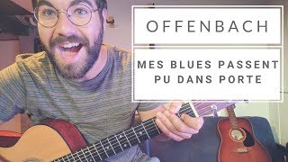 Offenbach - Mes Blues Passent Pu dans Porte (Cours de Guitare)