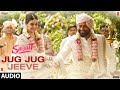 Jug Jug Jeeve Full Audio Shiddat Sunny Kaushal Radhika M Sachet T Parampara T Sachin Jigar