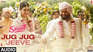 Jug Jug Jeeve (Full Audio) Shiddat Sunny Kaushal R