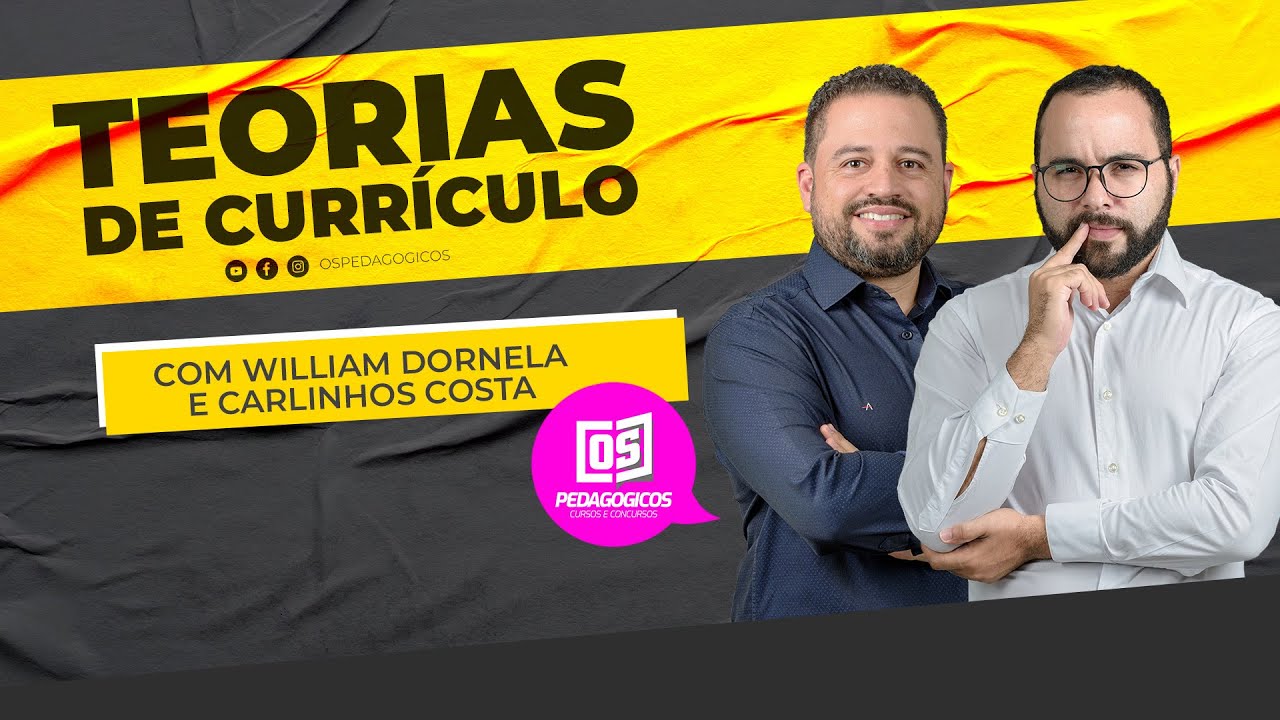 Teorias de Currículo com Carlinhos Costa e William Dornela