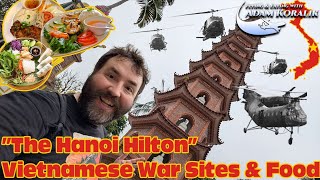 &#034;The Hanoi Hilton&#034; - Vietnamese War Sites & Food - Adam Kora…