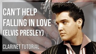 How to play Can't Help Falling In Love by Elvis Presley on Clarinet (Tutorial)
