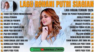 Download lagu TUHAN TAK PERNAH MENGECEWAKAN - PUTRI SIAGIAN FULL ALBUM (LIRIK) LAGU ROHANI TERBARU TERPOPULER 2026 mp3